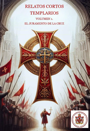 Relatos cortos templarios Caballeros Templarios. El Juramento de la Cruz: Relatos Cortos Templarios. Tienda templaria